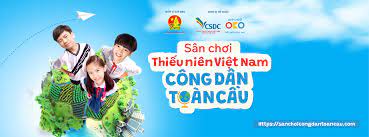 Sân chơi “Thiếu niên Việt Nam-Công dân toàn cầu”